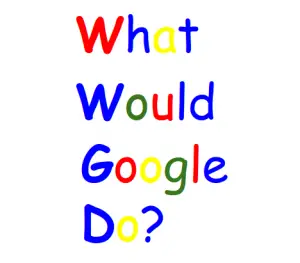 What would Google Do 